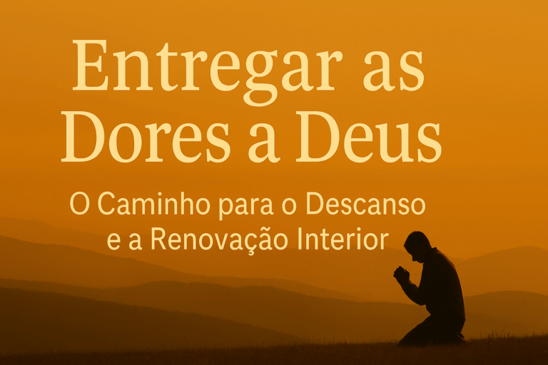 Entregar as Dores a Deus
