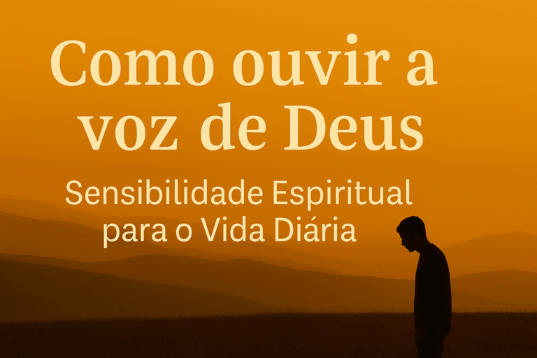 Como ouvir a voz de Deus