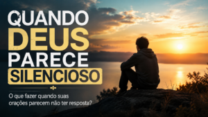 Homem refletindo em oração durante um momento em que Deus parece silencioso